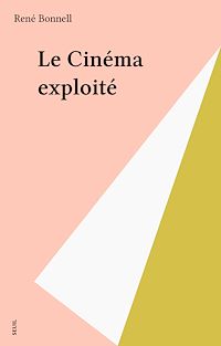 Téléchargez le livre :  Le Cinéma exploité