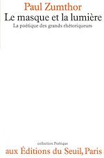Télécharger le livre :  Le Masque et la Lumière. La poétique des grands rhétoriqueurs