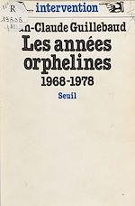Télécharger le livre :  Les Années orphelines (1968-1978)