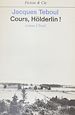 Télécharger le livre :  Cours, Holderlin !