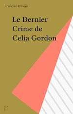 Télécharger le livre :  Le Dernier Crime de Celia Gordon