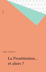 Télécharger le livre :  La Prostitution... et alors ?