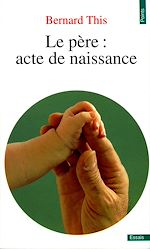 Télécharger le livre :  Le Père : acte de naissance