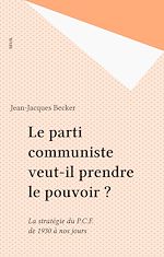 Download this eBook Le parti communiste veut-il prendre le pouvoir ?