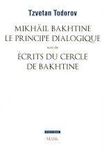 Télécharger le livre :  Mikhaïl Bakhtine. Le principe dialogique. Suivi de : Ecrits du Cercle de Bakhtine