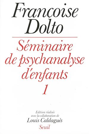Téléchargez le livre :  Séminaire de psychanalyse d'enfants - tome 1