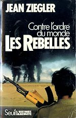 Télécharger le livre :  Les Rebelles. Contre l'ordre du monde