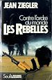 Télécharger le livre :  Les Rebelles. Contre l'ordre du monde