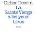 Télécharger le livre :  La Sainte Vierge a les yeux bleus