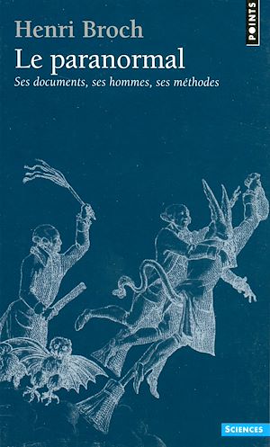 Téléchargez le livre :  Le Paranormal. Ses documents, ses hommes, ses méthodes