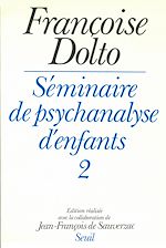 Télécharger le livre :  Séminaire de psychanalyse d'enfants - tome 2