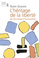 Download this eBook L'Héritage de la liberté . De l'animalité à l'humanitude