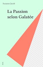 Download this eBook La Passion selon Galatée
