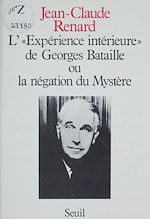 Download this eBook L'Expérience intérieure de Georges Bataille ou la Négation du mystère