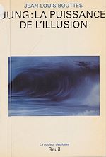 Download this eBook Jung : la puissance de l'illusion
