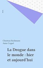 Télécharger le livre :  La Drogue dans le monde : hier et aujourd'hui