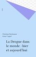Télécharger le livre :  La Drogue dans le monde : hier et aujourd'hui