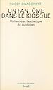 Télécharger le livre :  Un fantôme dans le kiosque : Mallarmé et l'esthétique du quotidien
