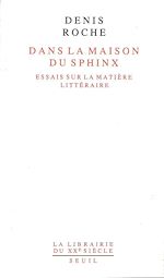 Télécharger le livre :  Dans la maison du Sphinx. Essais sur la matière littéraire