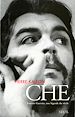 Télécharger le livre :  Che. Ernesto Guevara, une légende du siècle