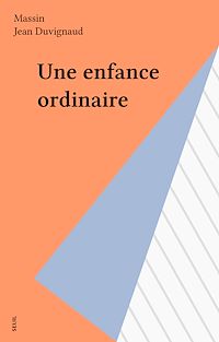 Téléchargez le livre :  Une enfance ordinaire