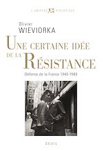 Télécharger le livre :  Une certaine idée de la Résistance. "Défense de la France" (1940-1949)