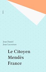 Télécharger le livre :  Le Citoyen Mendès France