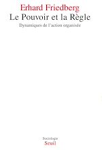 Télécharger le livre :  Le Pouvoir et la Règle. Dynamiques de l'action organisée