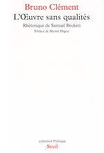 Télécharger le livre :  L'Oeuvre sans qualités. Rhétorique de Samuel Beckett