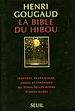 Télécharger le livre :  La Bible du hibou. Légendes, peurs bleues, fables et fantaisies du temps où les hivers étaient rudes