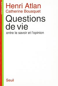 Téléchargez le livre :  Questions de vie. Entre le savoir et l'opinion