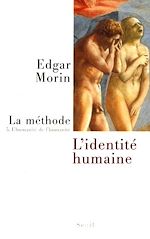 Télécharger le livre :  La Méthode - tome 5 L'humanité de l'humanité. l'identité humaine