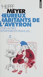 Télécharger le livre :  Heureux habitants de l'Aveyron et des autres départements français