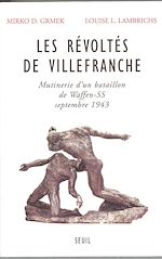Télécharger le livre :  Les Révoltés de Villefranche - Mutinerie d'un bataillon de Waffen-SS (septembre 1943)