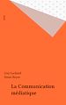 Télécharger le livre :  La Communication médiatique