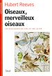 Télécharger le livre :  Oiseaux, Merveilleux Oiseaux. Les dialogues du ciel et de la vie