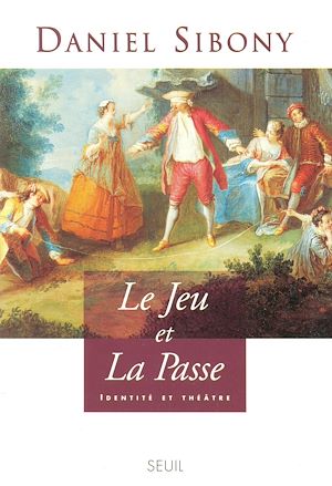 Téléchargez le livre :  Le Jeu et la Passe - Identité et théâtre