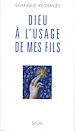 Télécharger le livre :  Dieu à l'usage de mes fils