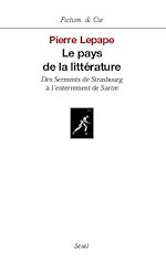 Télécharger le livre :  Le Pays de la littérature. Des Serments de Strasbourg à l'enterrement de Sartre