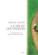 Télécharger le livre :  La vie et les vivants. Conversations avec Françoise Muckensturm