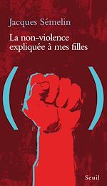 Télécharger le livre :  La Non-violence expliquée à mes filles