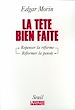 Télécharger le livre :  La Tête bien faite. Repenser la réforme, réformer la pensée