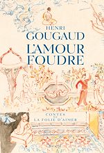 Télécharger le livre :  L'Amour foudre. Contes de la folie d'aimer