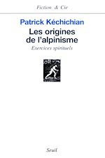 Download this eBook Les Origines de l'alpinisme. Exercices spirituels
