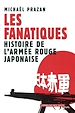 Télécharger le livre :  Les Fanatiques. Histoire de l'Armée rouge japonaise