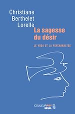 Télécharger le livre :  La Sagesse du désir. Le yoga et la psychanalyse