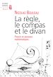 Télécharger le livre :  La Règle, le Compas et le Divan. Passions mathématiques