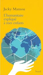 Télécharger le livre :  L'Humanitaire expliqué à mes enfants