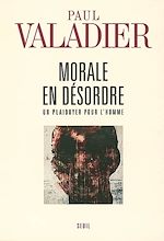 Télécharger le livre :  Morale en désordre. Un plaidoyer pour l'homme
