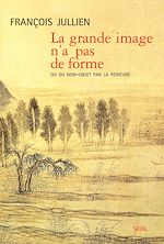 Télécharger le livre :  La Grande Image n'a pas de forme. Ou du non-objet par la peinture